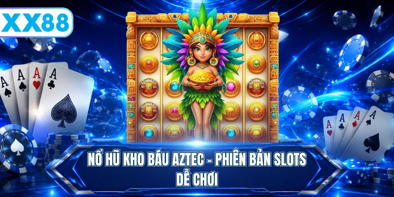 Nổ Hũ Kho Báu Aztec - Săn Jackpot Nhanh, Quay Hũ Mỗi Ngày - playstellar