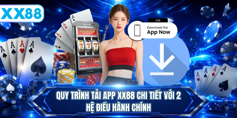 Cách Thức Tải App XX88 Thông Qua 2 Hệ Điều Hành Phổ Biến - playstellar
